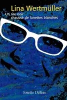 Lina WertmA?ller: Un rire noir chaussA© de lunettes blanches артикул 11611c.